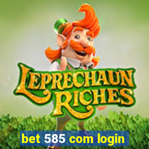 bet 585 com login